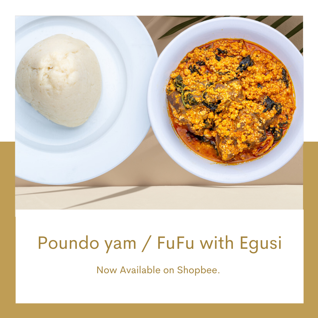 Poundo yam / FuFu with Egusi